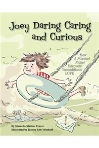 Joey Daring, Caring, and Curious
