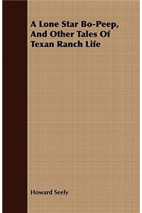 Lone Star Bo-Peep, and Other Tales of Texan Ranch Life