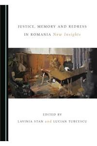 Justice, Memory and Redress in Romania: New Insights