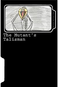 The Mutant's Talisman