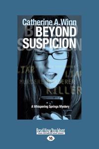 Beyond Suspicion: A Whispering Springs Mystery (Large Print 16pt)
