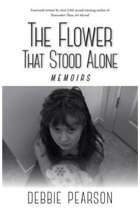 The Flower That Stood Alone - Memoirs