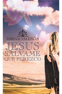 Jesus Salvame Que Perezco