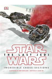 Star Wars the Last Jedi: Incredible Cross-Sections