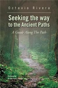 Seeking the way to the Ancient Paths