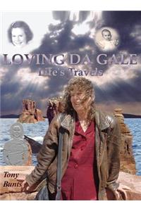 Loving Da Gale: Life's Travels