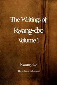 The Writings of Kwang-dze Volume 1