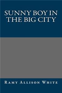 Sunny Boy in the Big City