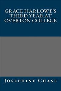 Grace Harlowe's Third Year at Overton College