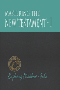 Mastering the New Testament - Part One