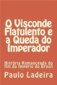 O Visconde Flatulento e a Queda do Imperador