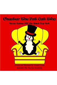 Chester The Fat Cat Who Never Takes Off His Black Top Hat