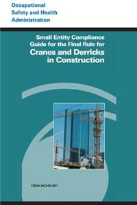 Small Entity Compliance Guide for the Final Rule for Cranes and Derricks in Construction