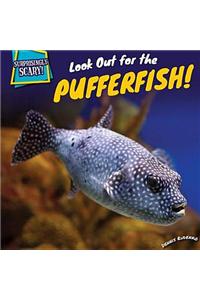 Look Out for the Pufferfish!