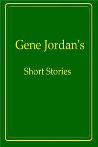 Gene Jordan's Short Stories