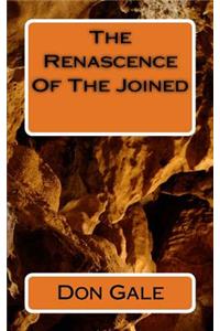 The Renascence Of The Joined