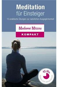 Meditation Fur Einsteiger - 15 Praktische Ubungen Zur Naturlichen Ausgeglichenheit