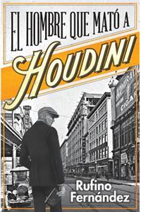 hombre que mató a Houdini