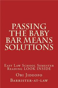 Passing The Baby Bar Means Solutions