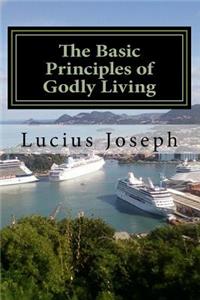 Basic Principles of Godly Living