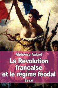 La Révolution française et le régime féodal