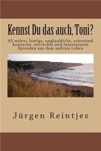 Kennst Du das auch, Toni?