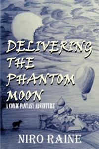 Delivering The Phantom Moon