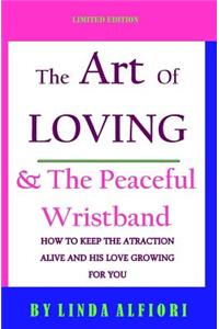 The Art of Loving & The peaceful wristband