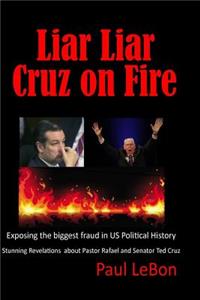 Liar Liar Cruz on Fire