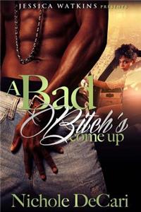 Bad Bitch's Come Up