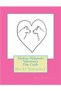 Alaskan Malamute Valentine's Day Cards