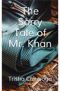 The Sorry Tale of Mr. Khan