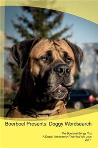 Boerboel Presents: Doggy Wordsearch the Boerboel Brings You a Doggy Wordsearch That You Will Love Vol. 1