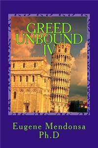 Greed Unbound IV