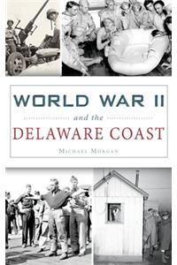 World War II and the Delaware Coast