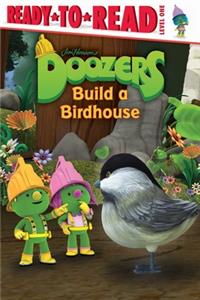 Doozers Build a Birdhouse