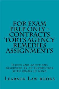 For Exam Prep Only - Contracts Torts Agency Remedies Assignments