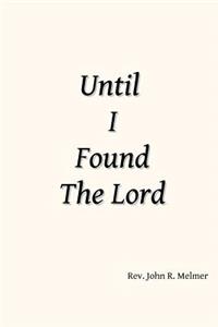 until i found the lord