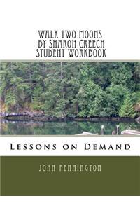 Walk Two Moons by Sharon Creech Student Workbook: Lessons on Demand