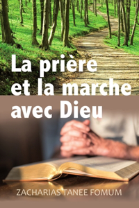 Priére et la Marche Avec Dieu