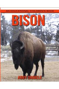 Bison! An Educational Children's Book about Bison with Fun Facts & Photos