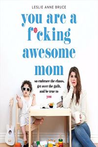 You Are a F*cking Awesome Mom Lib/E
