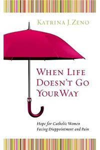 When Life Doesn't Go Your Way