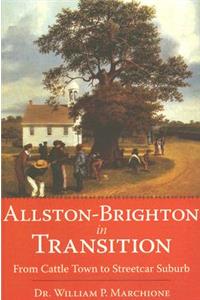 Allston-Brighton in Transition:: From Cattle Town to Streetcar Suburb