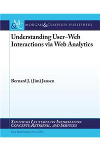 Understanding User-Web Interactions Via Web Analytics