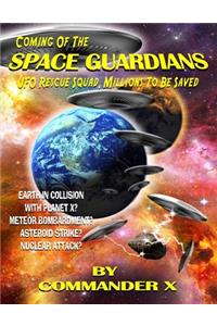 Coming Of The Space Guardians - UFO Rescue Squad, Millions To Be Saved