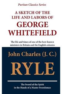 A Sketch of the Life and Labors of George Whitefield