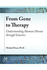 From Gene to Therapy: Understanding Human Disease through Genetics