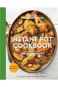 Good Housekeeping Instant Pot(r) Cookbook: 60 Delicious Foolproof Recipes Volume 15