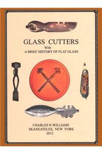 Glass Cutters with a Brief History of Flat Glass